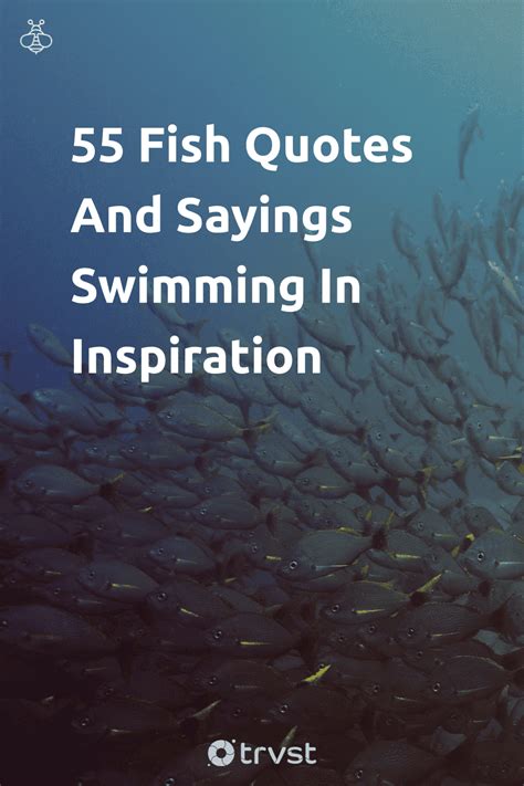 55 Fish Quotes And Sayings Swimming In Inspiration .